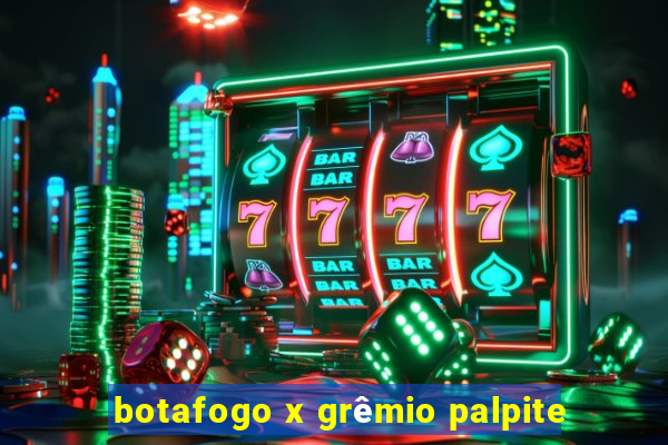 botafogo x grêmio palpite