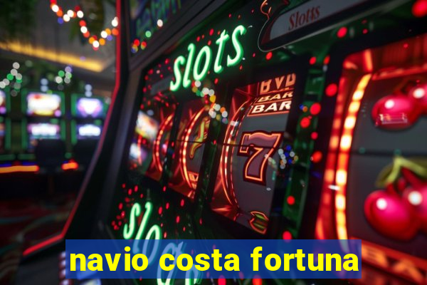 navio costa fortuna