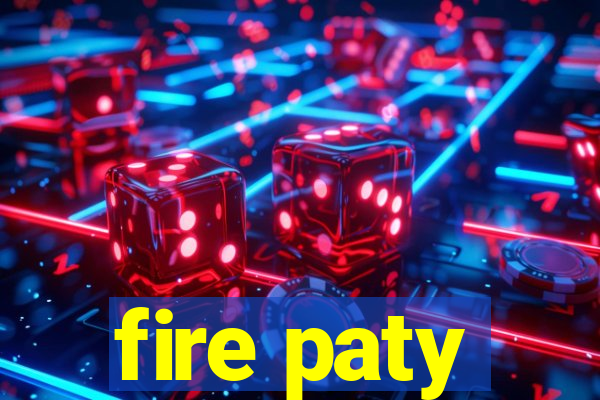 fire paty