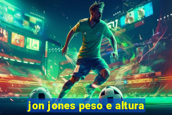 jon jones peso e altura