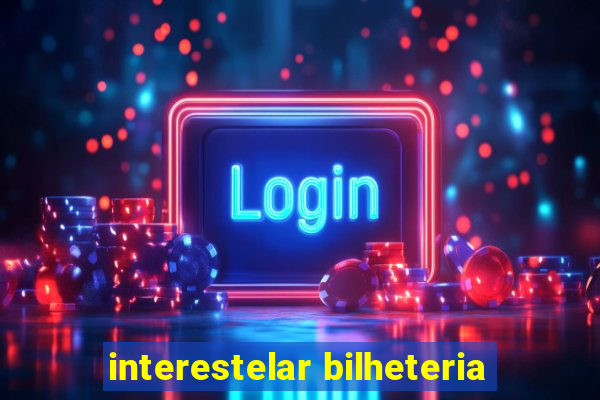 interestelar bilheteria
