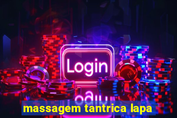 massagem tantrica lapa