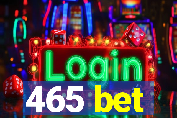 465 bet