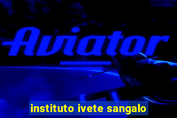 instituto ivete sangalo