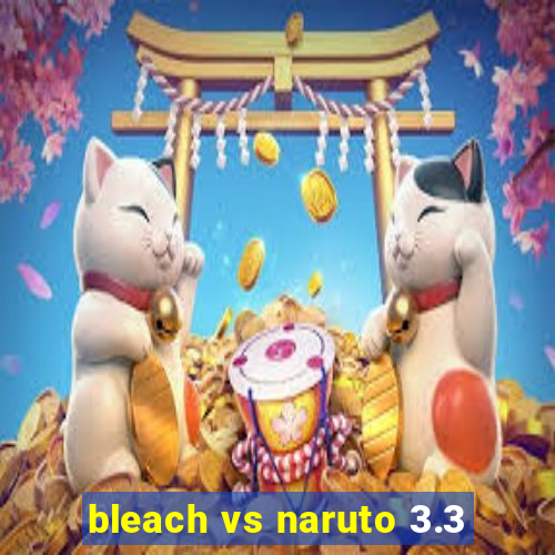 bleach vs naruto 3.3