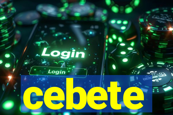 cebete