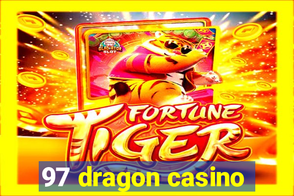 97 dragon casino