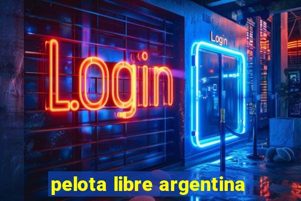 pelota libre argentina