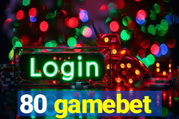 80 gamebet