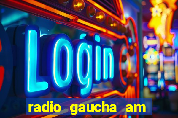 radio gaucha am 600 porto alegre rs