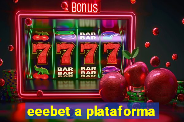 eeebet a plataforma