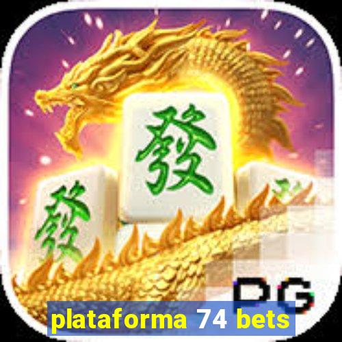 plataforma 74 bets