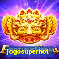jogosuperhot