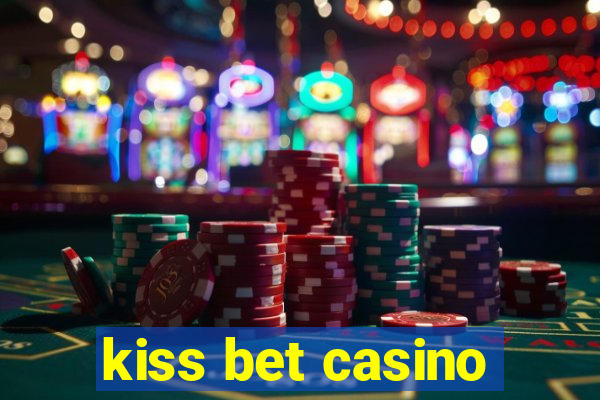kiss bet casino