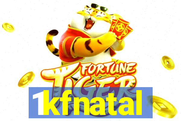 1kfnatal