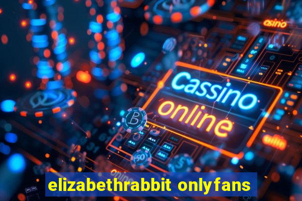 elizabethrabbit onlyfans