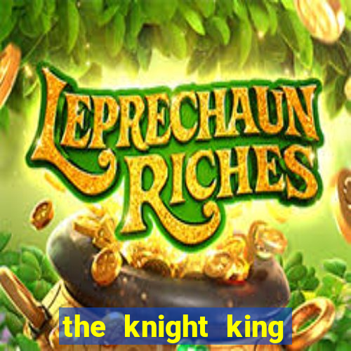 the knight king who returned with a god 1