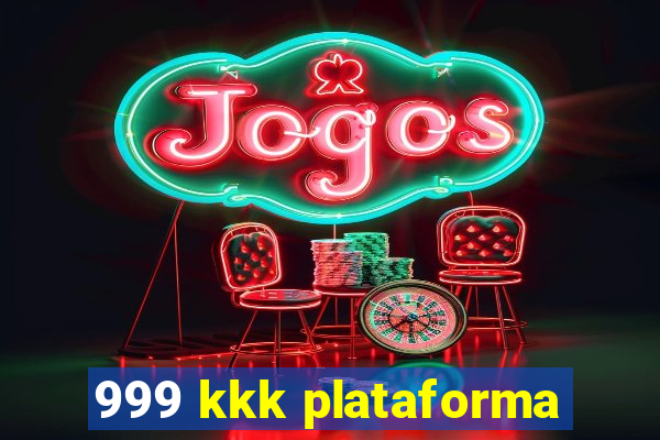 999 kkk plataforma