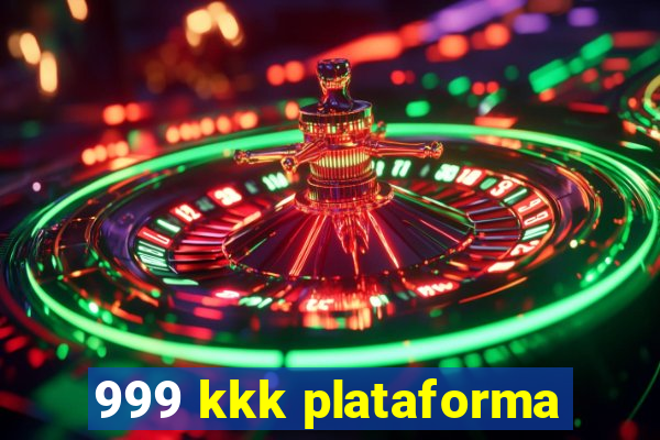 999 kkk plataforma