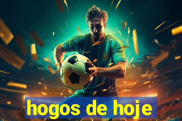 hogos de hoje