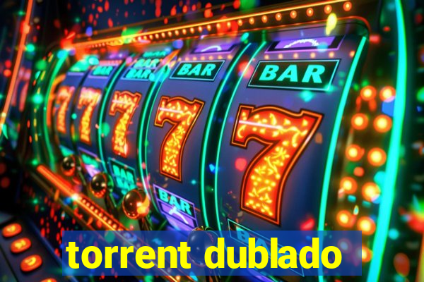 torrent dublado