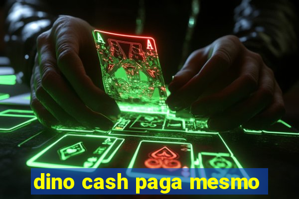 dino cash paga mesmo