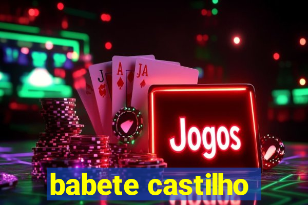 babete castilho
