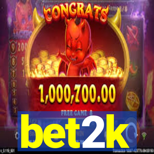 bet2k