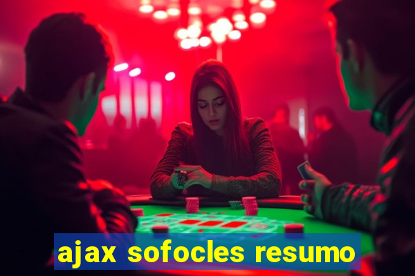 ajax sofocles resumo