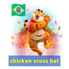 chicken cross bet