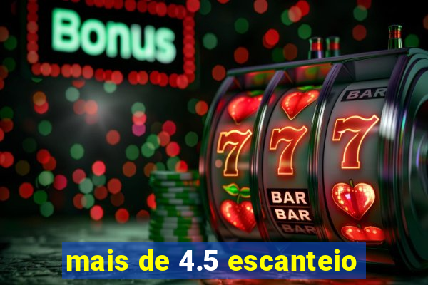 mais de 4.5 escanteio