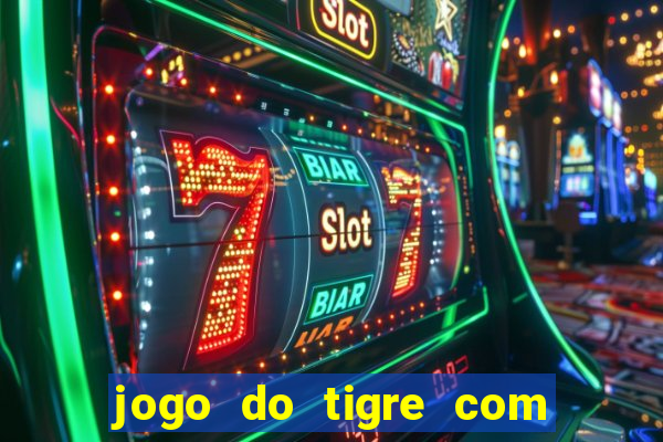 jogo do tigre com 5 reais