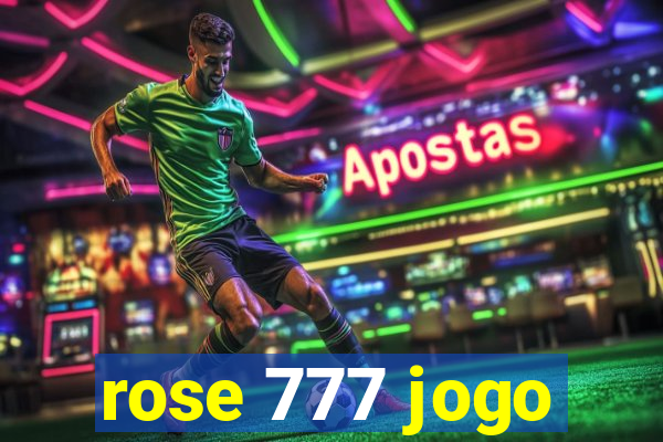 rose 777 jogo