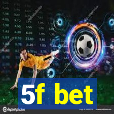 5f bet