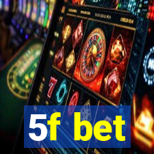 5f bet