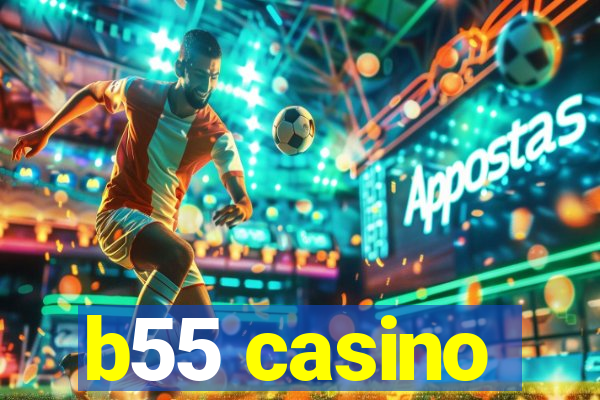 b55 casino