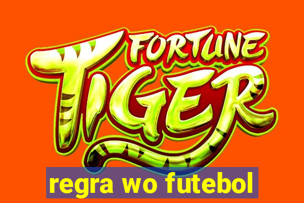 regra wo futebol