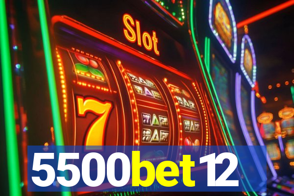 5500bet12