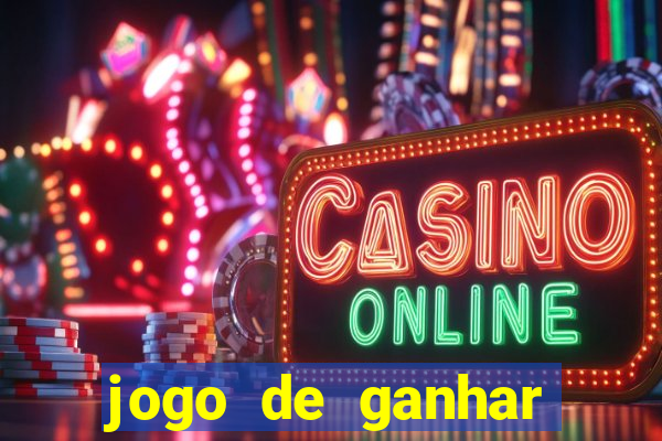 jogo de ganhar dinheiro de verdade sem depositar