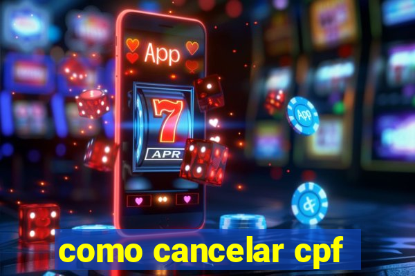 como cancelar cpf