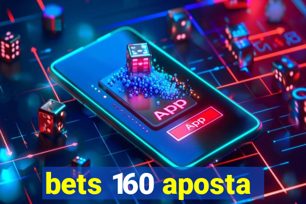 bets 160 aposta