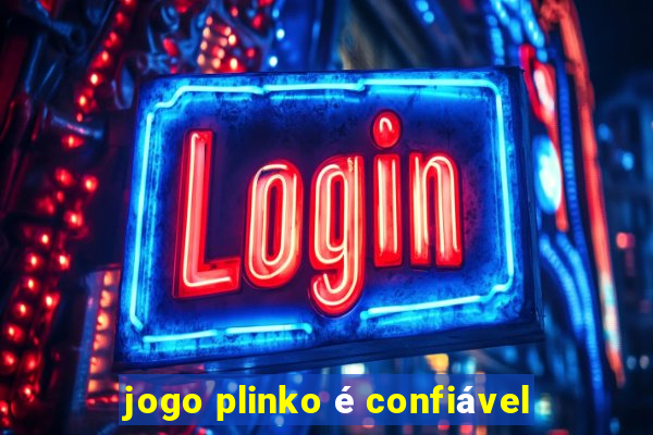 jogo plinko é confiável