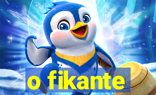 o fikante