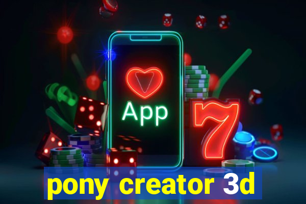 pony creator 3d