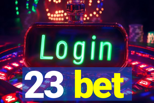 23 bet