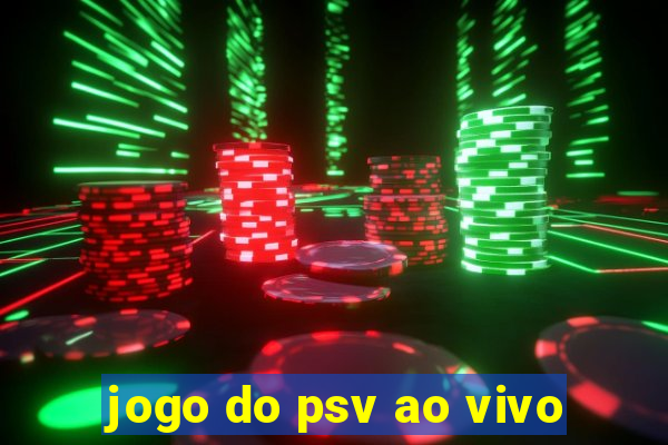 jogo do psv ao vivo