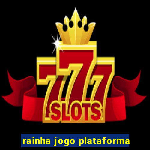 rainha jogo plataforma