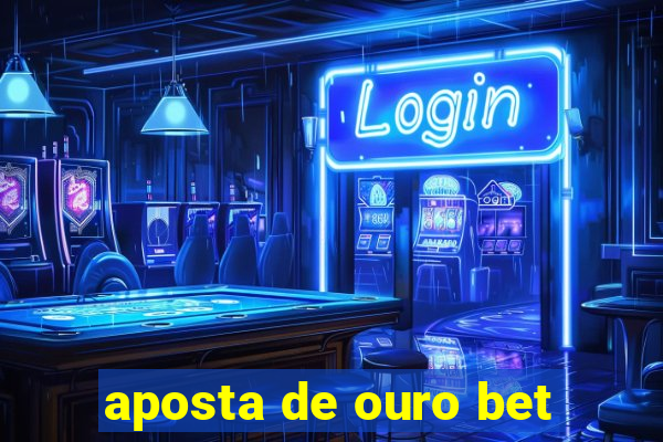 aposta de ouro bet
