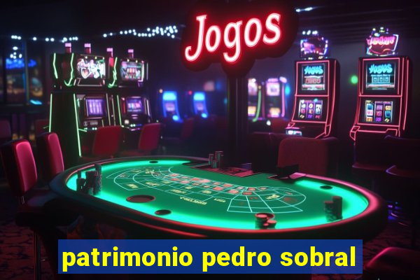 patrimonio pedro sobral