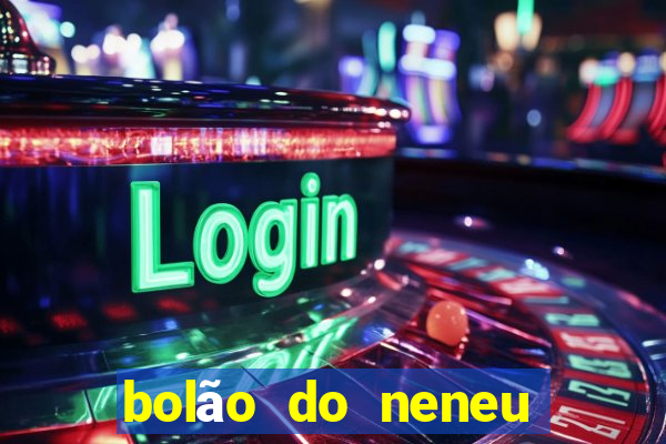 bolão do neneu grupo whatsapp